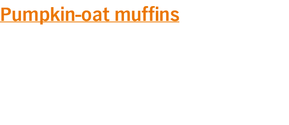 Pumpkin-oat muffins