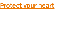 Protect your heart