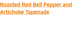 Roasted Red Bell Pepper and Artichoke Tapenade