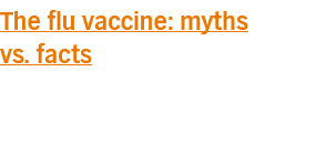 The flu vaccine: myths vs  facts
