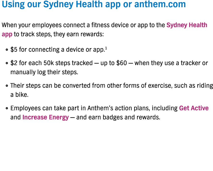 Using our Sydney Health app or anthem com When your employees connect a fitness device or app to the Sydney Health ap   