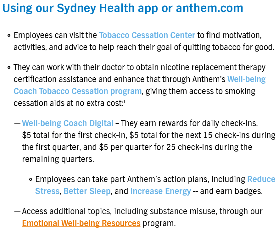 Using our Sydney Health app or anthem com   Employees can visit the Tobacco Cessation Center to find motivation, acti   
