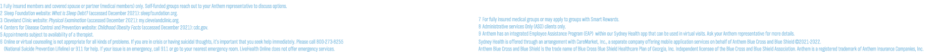 1 Fully insured members and covered spouse or partner (medical members) only  Self-funded groups reach out to your An   