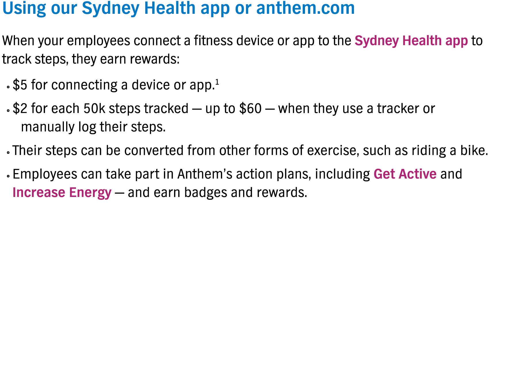 Using our Sydney Health app or anthem com When your employees connect a fitness device or app to the Sydney Health ap   