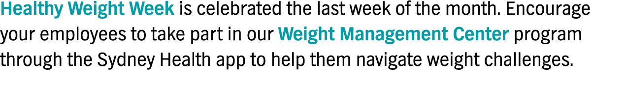 Healthy Weight Week is celebrated the last week of the month  Encourage your employees to take part in our Weight Man   