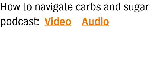 How to navigate carbs and sugar podcast: Video Audio