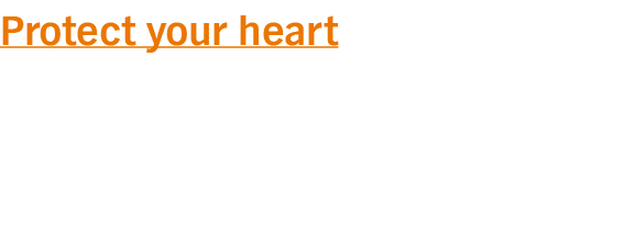 Protect your heart