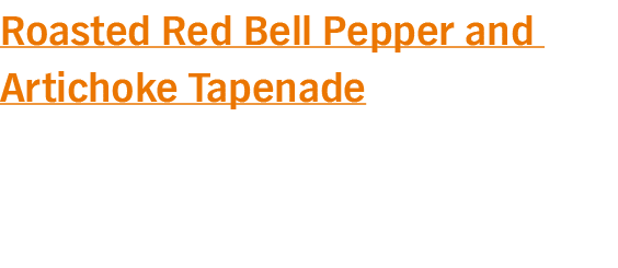 Roasted Red Bell Pepper and Artichoke Tapenade