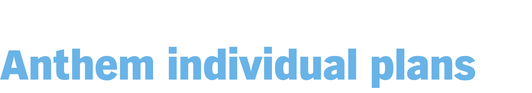 Now is a great time to sell Anthem individual plans