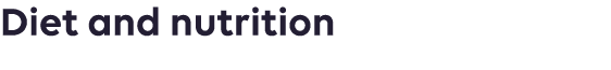 Diet and nutrition