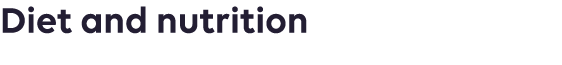 Diet and nutrition