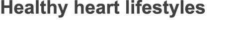 Healthy heart lifestyles