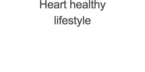 Heart healthy  lifestyle