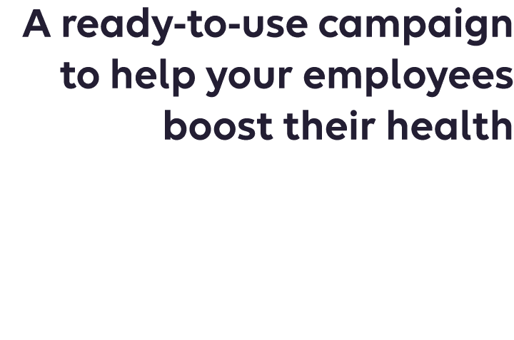 A ready-to-use campaign to help your employees protect their hearts
