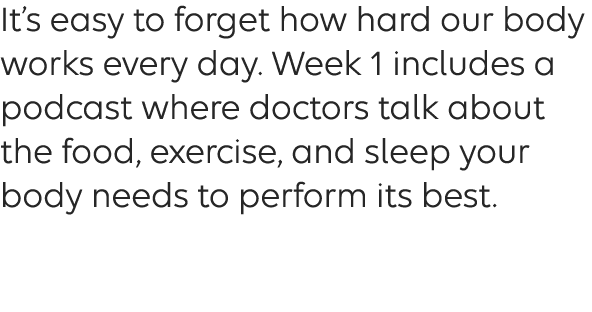 Week one builds awareness of lifestyle factors that increase risk for heart conditions. 