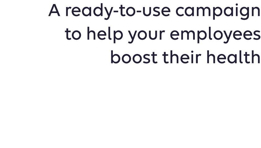 A ready-to-use campaign to help your employees protect their hearts