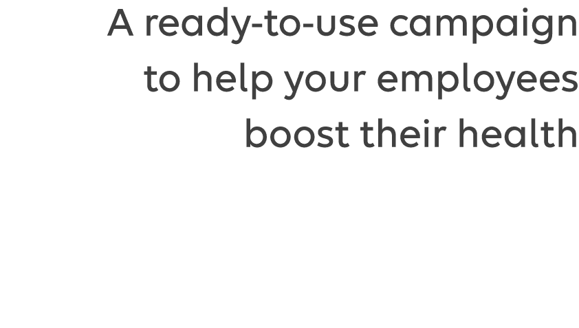 A ready-to-use campaign to help your employees protect their hearts
