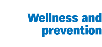 Wellness and prevention
