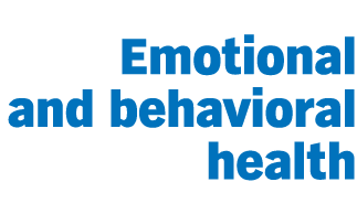 Emotional and behavioral health