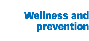 Wellness and prevention