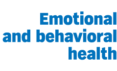Emotional and behavioral health
