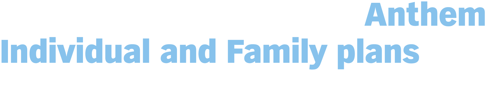 It's a great time to sell Anthem Individual and Family plans 