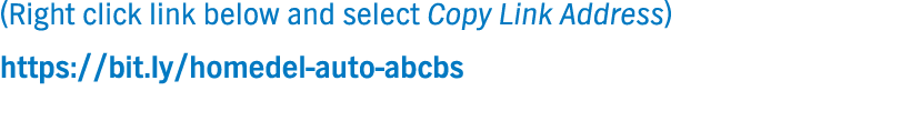 (Right click link below and select Copy Link Address) https:  bit ly homedel-auto-abcbs