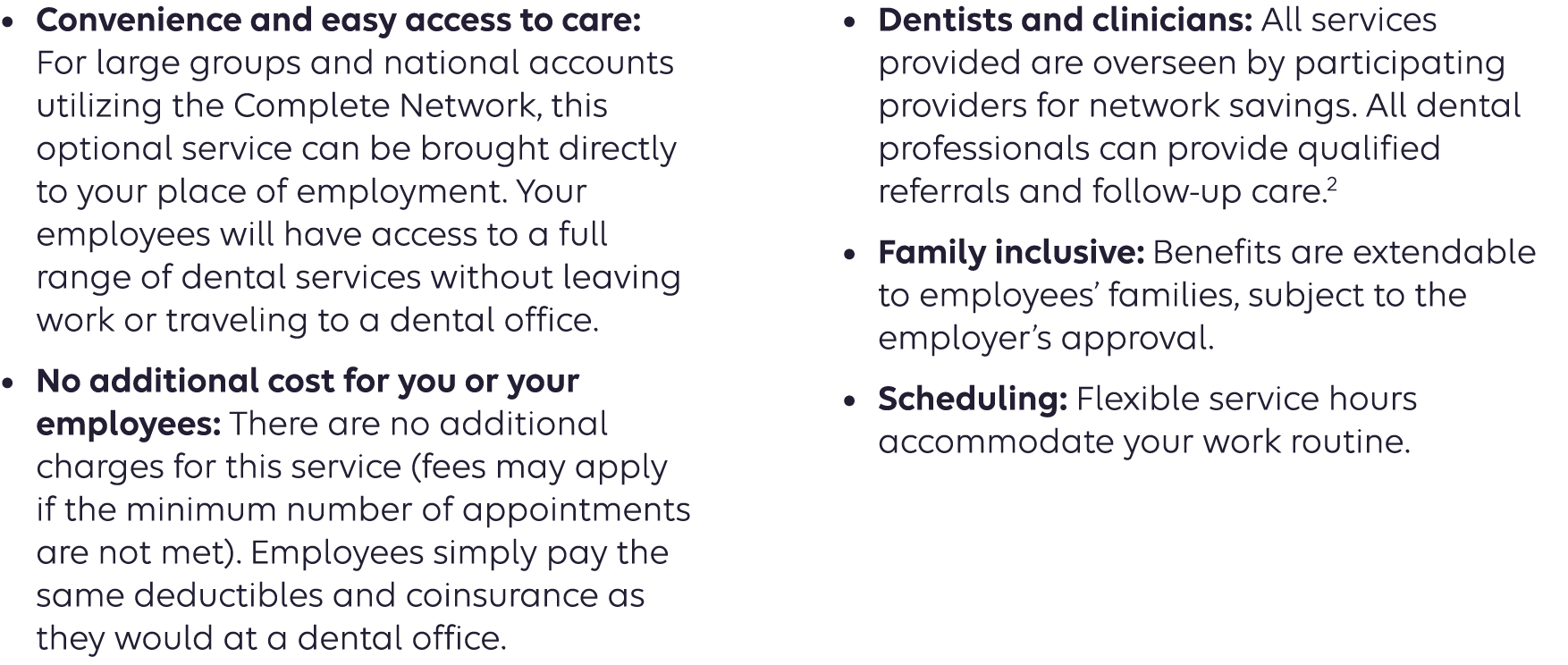 • Convenience and easy access to care: For large groups and national accounts utilizing the Complete Network, this op...