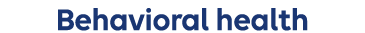 Behavioral health